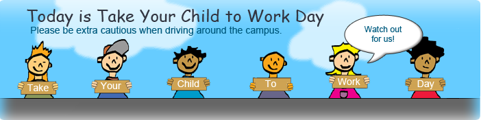 Program Registration for Take Your Child To Work Day is Open!