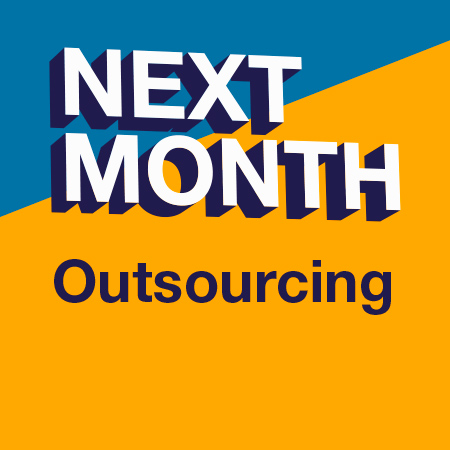Next Month: Outsourcing