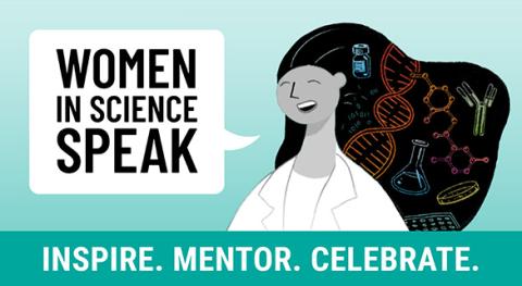 an illustration of a female scientist with a word bubble saying "Women in Science Speak" and writing under the image that says "Inspire. Mentor. Celebrate."