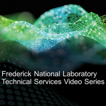 Graphic for the video series: a blue and green matrix on a black background with the text "Frederick National Laboratory Technical Services Video Series"
